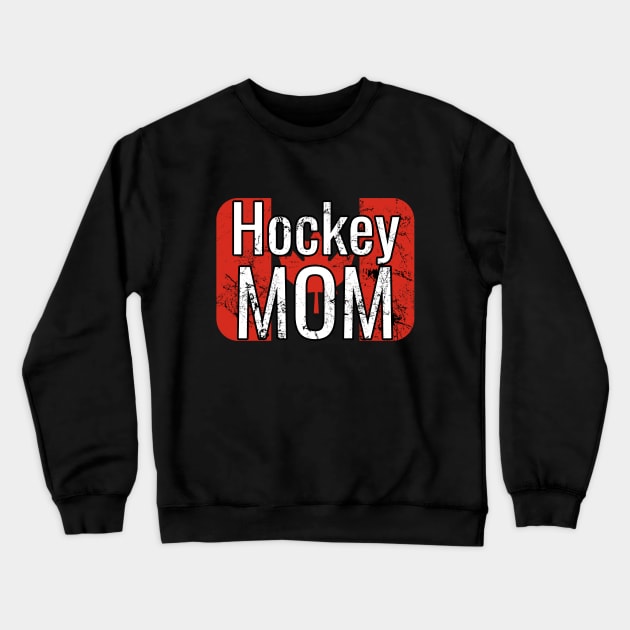 Hockey Mom with Distressed Canada Flag Design Crewneck Sweatshirt by M Dee Signs